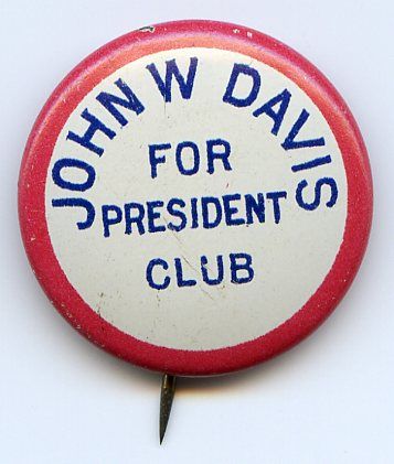 John W. Davis For President Club 1924 Pin Pinback Button  